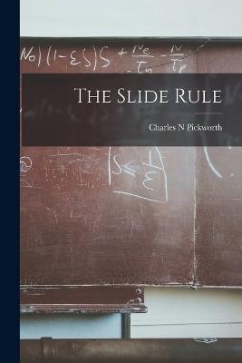 The Slide Rule - Charles N Pickworth - cover