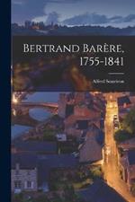 Bertrand Barere, 1755-1841