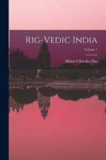 Rig-Vedic India; Volume 1