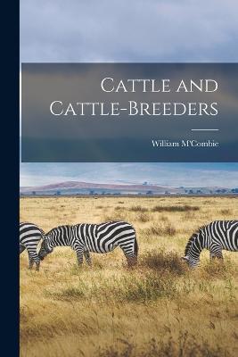 Cattle and Cattle-Breeders - William M'Combie - cover