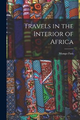 Travels in the Interior of Africa - Mungo Park - cover
