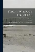 Flight Without Formulae: Simple Discussions On the Mechanics of the Aeroplane - Emile Auguste Duchene - cover