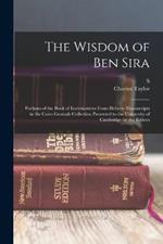 The Wisdom of Ben Sira; Portions of the Book of Ecclesiasticus From Hebrew Manuscripts in the Cairo Genizah Collection Presented to the University of Cambridge by the Editors