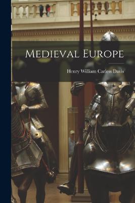 Medieval Europe - Henry William Carless Davis - cover