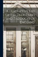 A Descriptive List of the Deer-Parks and Paddocks of England - Joseph Whitaker - cover