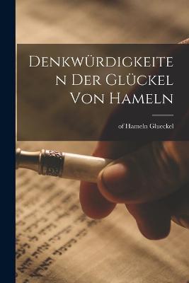 Denkwürdigkeiten der Glückel von Hameln - Glueckel Of Hameln - cover