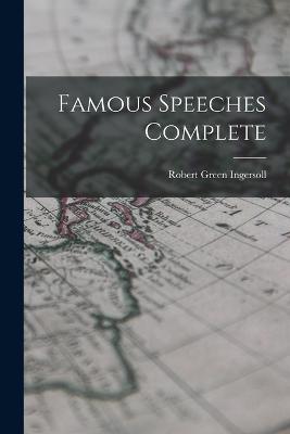 Famous Speeches Complete - Robert Green Ingersoll - cover