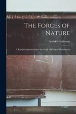 The Forces of Nature: A Popular Introduction to the Study of Physical Phenomena