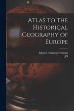 Atlas to the Historical Geography of Europe