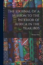 The Journal of a Mission to the Interior of Africa in the Year 1805