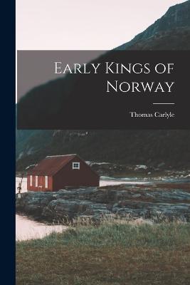 Early Kings of Norway - Thomas Carlyle - cover