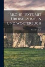 Irische Texte mit UEbersetzungen und Woerterbuch