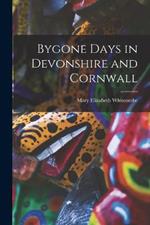 Bygone Days in Devonshire and Cornwall