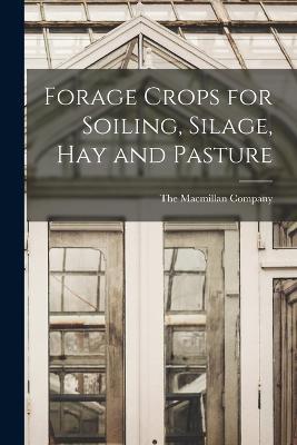 Forage Crops for Soiling, Silage, hay and Pasture - cover