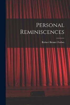 Personal Reminiscences - Robert Bennet Forbes - cover