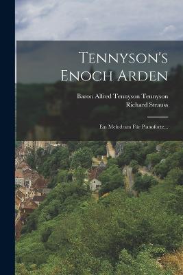 Tennyson's Enoch Arden: Ein Melodram Für Pianoforte... - Richard Strauss - cover