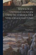 Soziologie. Untersuchungen uber die formen der vergesellschaftung