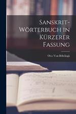 Sanskrit-Woerterbuch in kurzerer Fassung