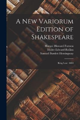 A New Variorum Edition of Shakespeare: King Lear. 1880 - Horace Howard Furness,Samuel Burdett Hemingway,Hyder Edward Rollins - cover