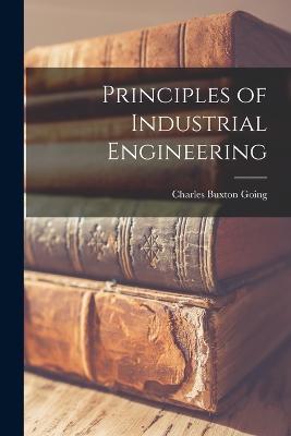 Principles of Industrial Engineering - Charles Buxton Going - cover