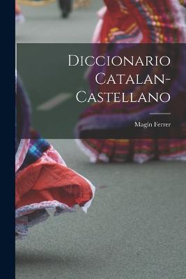 Diccionario Catalan-Castellano - Magin Ferrer - cover