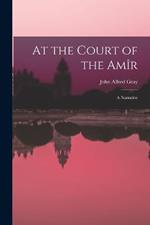 At the Court of the Amir: A Narrative