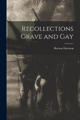 Recollections Grave and Gay - Burton Harrison - cover