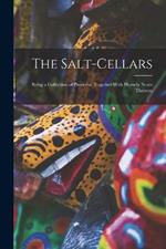 The Salt-Cellars: Being a Collection of Proverbs, Together With Homely Notes Thereon