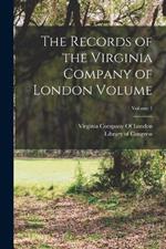 The Records of the Virginia Company of London Volume; Volume 1