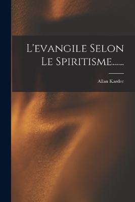 L'evangile Selon Le Spiritisme...... - Allan Kardec - cover