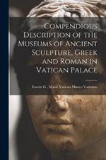 Compendious Description of the Museums of Ancient Sculpture, Greek and Roman in Vatican Palace