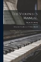 The Violinist's Manual: A Progressive Classification of Technical Material