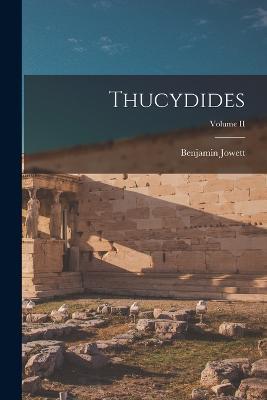 Thucydides; Volume II - Benjamin Jowett - cover