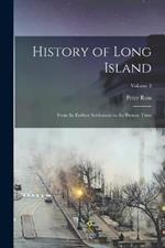 History of Long Island: From Its Earliest Settlement to the Present Time; Volume 3