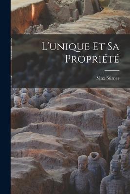 L'unique Et Sa Propriété - Max Stirner - cover