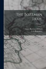 The Bozeman Trail; Volume 1