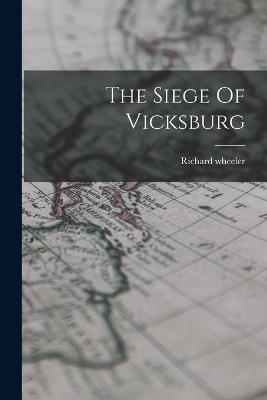 The Siege Of Vicksburg - Richard Wheeler - cover