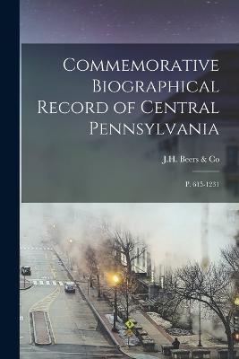 Commemorative Biographical Record of Central Pennsylvania: P. 615-1231 - Jh Beers & Co - cover