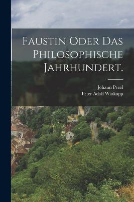 Faustin oder das philosophische Jahrhundert. - Johann Pezzl - cover