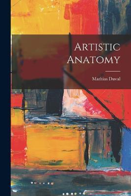Artistic Anatomy - Mathias Duval - cover
