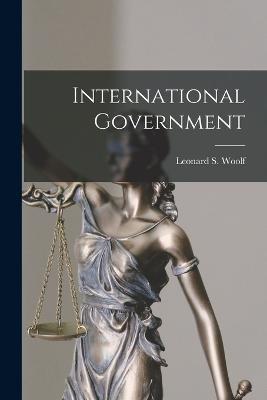 International Government - Leonard S Woolf - cover