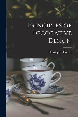 Principles of Decorative Design - Christopher Dresser - cover