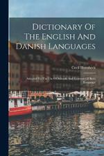 Dictionary Of The English And Danish Languages: Adapted To The Use Of Schools And Learners Of Both Language