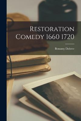 Restoration Comedy 1660 1720 - Bonamy Dobree - cover