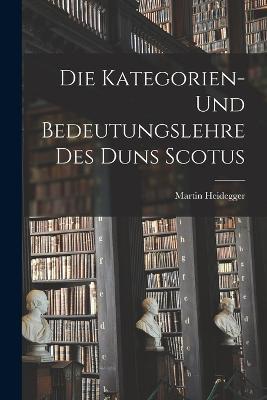 Die Kategorien- Und Bedeutungslehre Des Duns Scotus - Martin Heidegger - cover