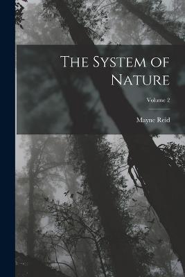 The System of Nature; Volume 2 - Mayne Reid - cover