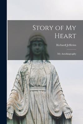 Story of My Heart: My Autobiography - Richard Jefferies - cover