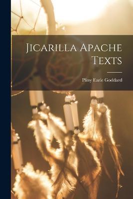 Jicarilla Apache Texts - Pliny Earle Goddard - cover