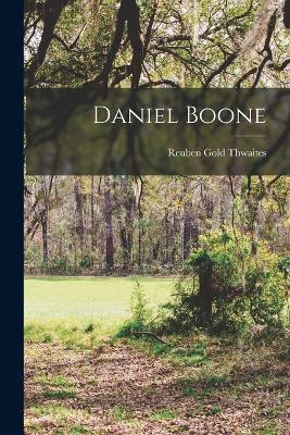 Daniel Boone - Reuben Gold Thwaites - cover