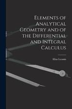 Elements of Analytical Geometry and of the Differential and Integral Calculus